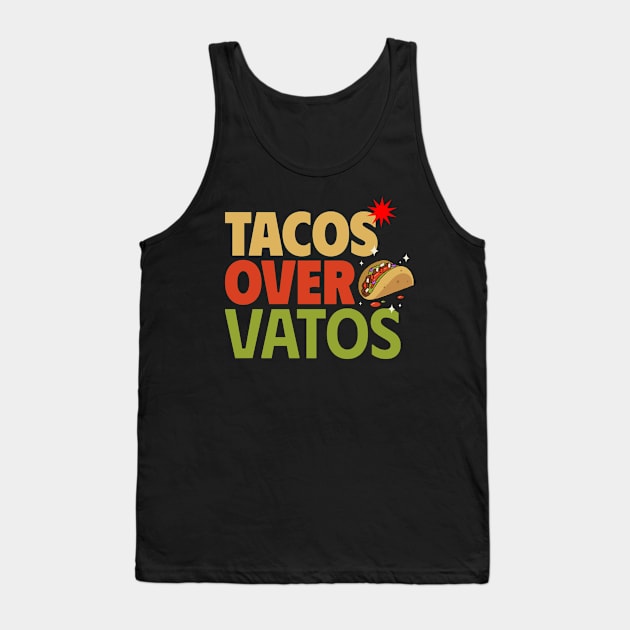 Tacos Over Vatos Fiesta Tee Tank Top by Kamran Sharjeel